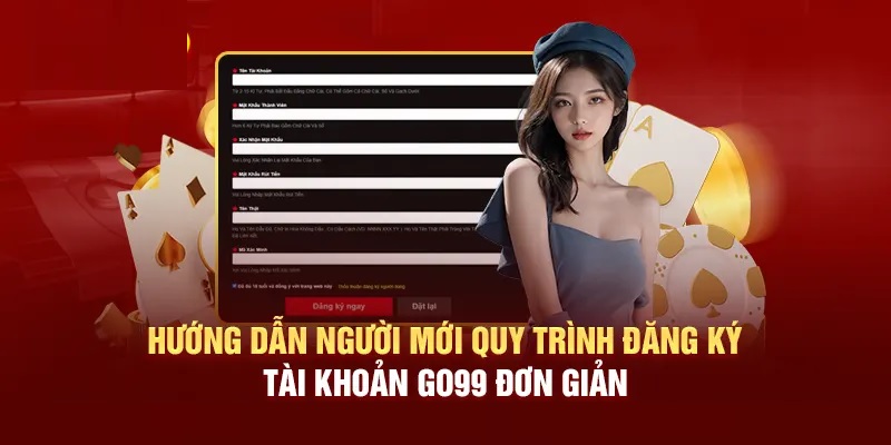 Quy trình đăng ký Go99 tiện lợi chỉ trong ba bước đơn giản