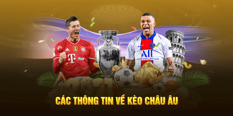 Các thông tin về kèo châu âu